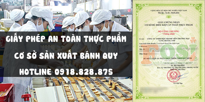 Hướng dẫn xin cấp giấy phép an toàn thực phẩm cơ sở sản xuất bánh quy